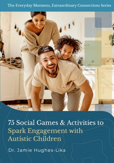 75 Social Games & Activities to Spark Engagement with Autistic Children