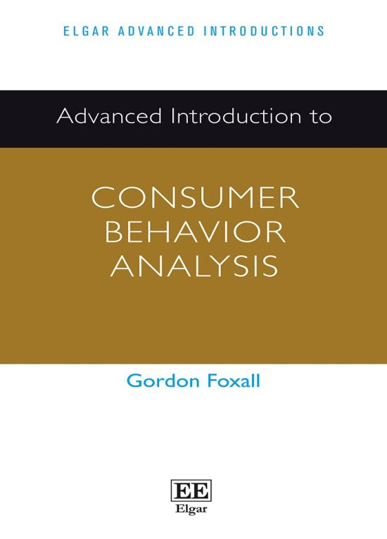 Advanced Introduction to Consumer Behavior Analysis (Elgar Advanced Introductions series)