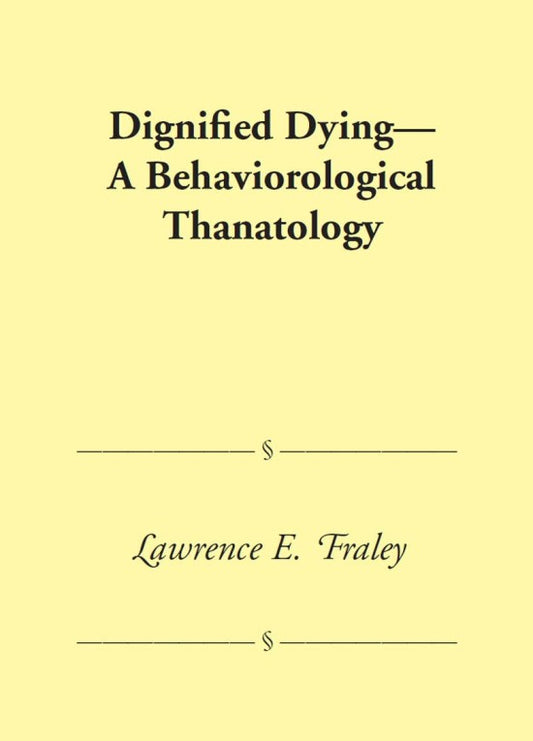 Dignified Dying - A Behaviorological Thanatology