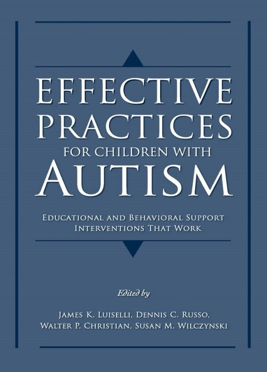 Effective Practices for Children with Autism: Educational and Behavior Support Interventions that Work