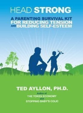 Head Strong: A Parenting Survival Kit for Reducing Tension and Building Self-Esteem