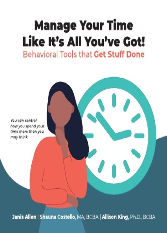 Manage Your Time Like It's All You've Got!