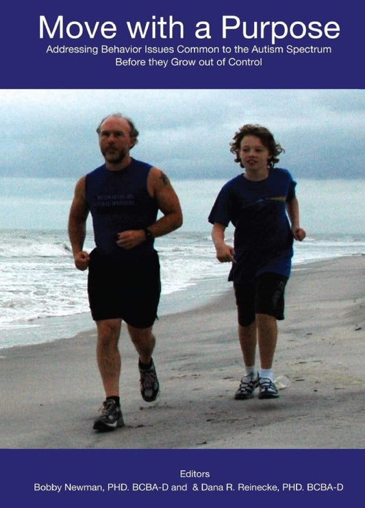 Move with a Purpose: Addressing Common Behavior Issues on the Autism Spectrum Before they Grow out of Control