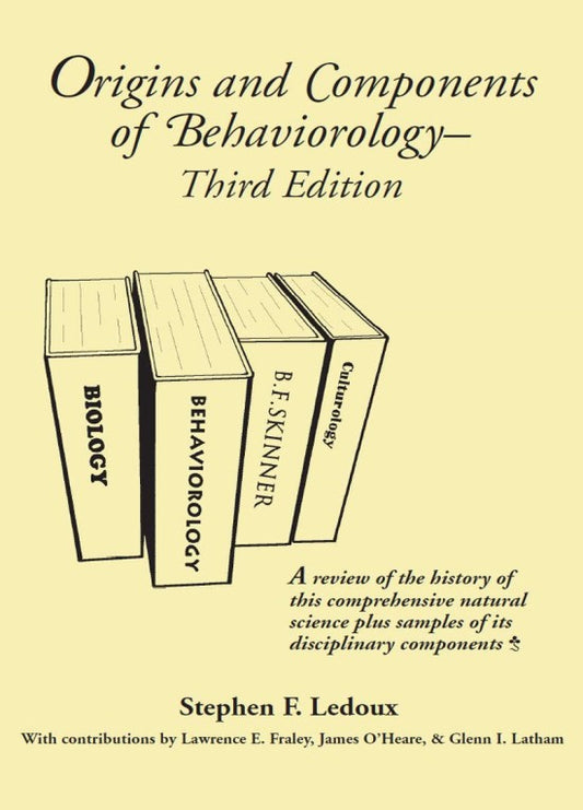 Origins and Components Of Behaviorology 3rd Edition