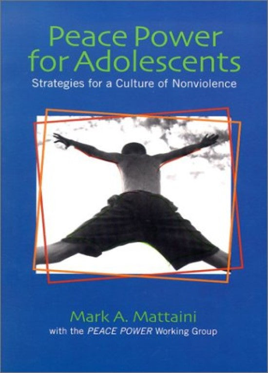 Peace Power for Adolescents: Strategies for a Culture of Nonviolence