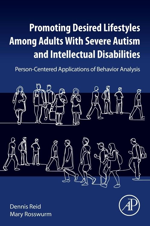 Promoting Desired Lifestyles Among Adults With Severe Autism and Intellectual Disabilities: Person-Centered Applications of Behavior Analysis
