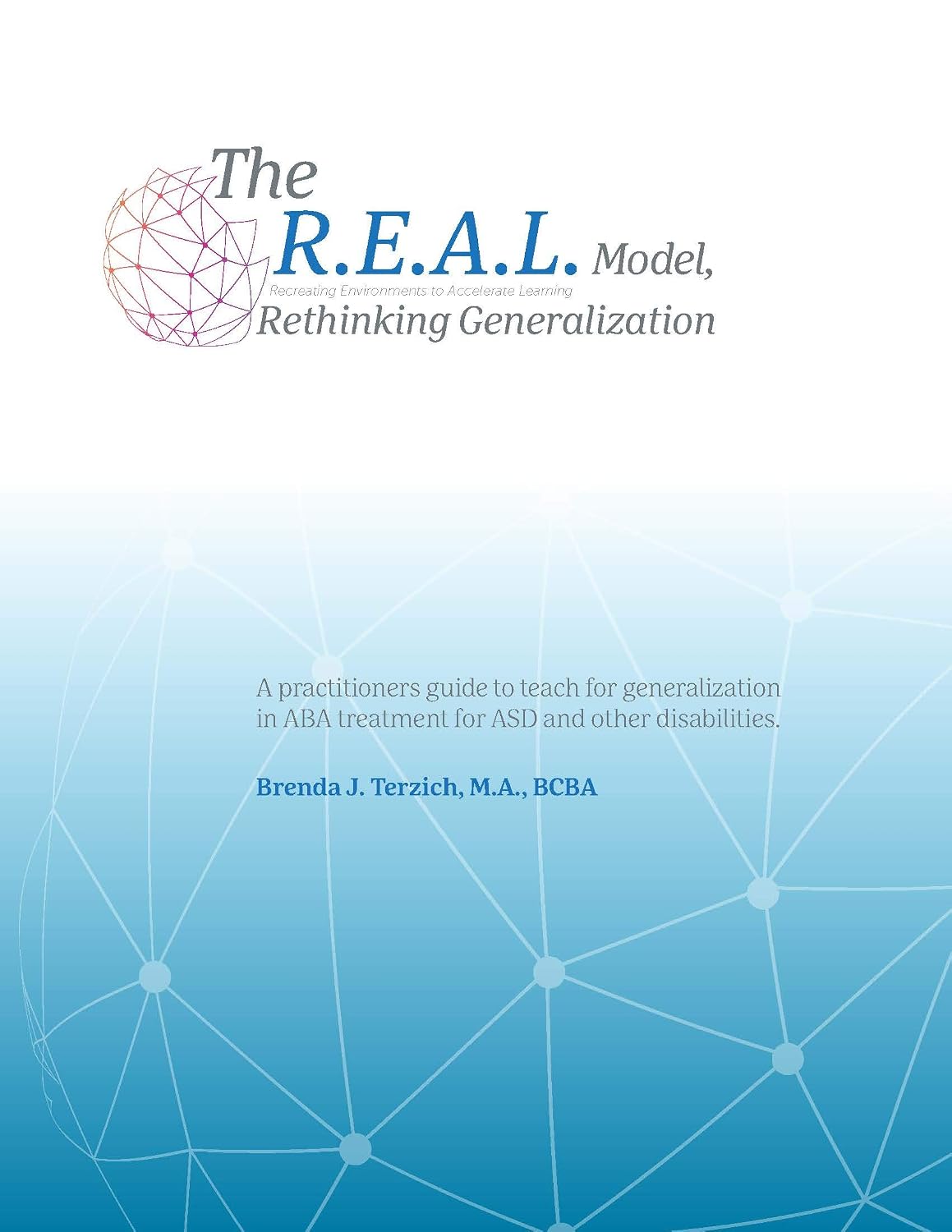 The R.E.A.L. Model, Rethinking Generalization