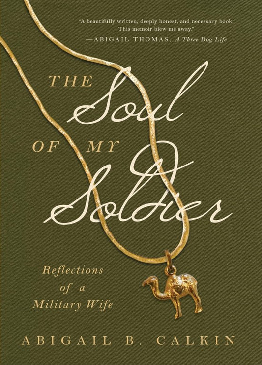 The Soul of My Soldier: Reflections of a Military Wife