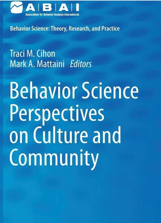 Behavior Science Perspectives on Culture and Community (Behavior Analysis: Theory, Research, and Practice)