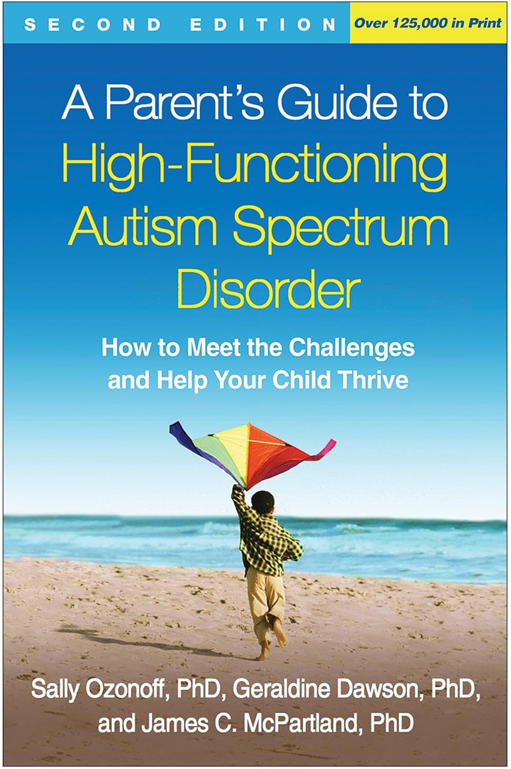 A Parent's Guide to High-Functioning Autism Spectrum Disorder: How to Meet the Challenges and Help Your Child Thrive