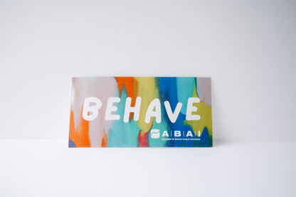 BEHAVE Car Bumper Sticker