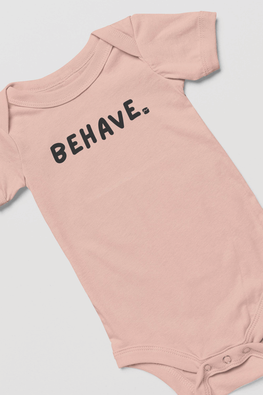 Peach BEHAVE. Baby Onesie