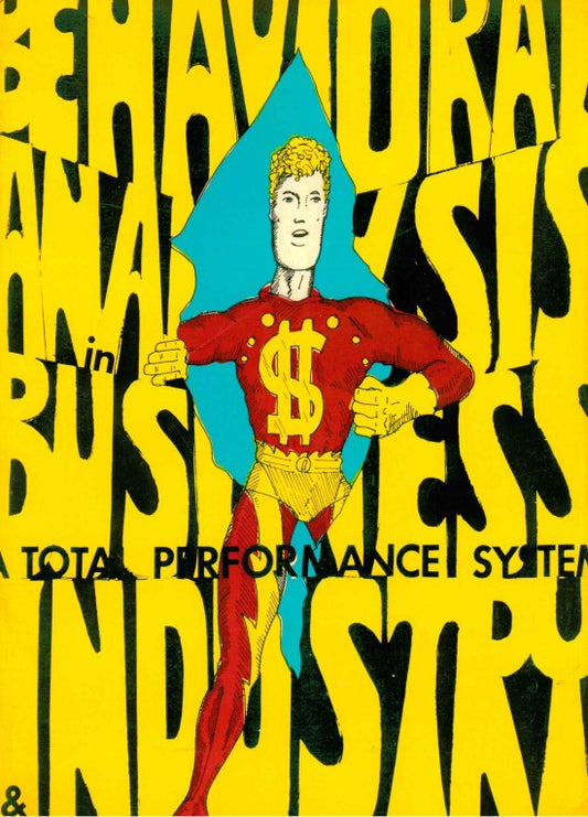 Behavioral Analysis in Business and Industry: A Total Performance System