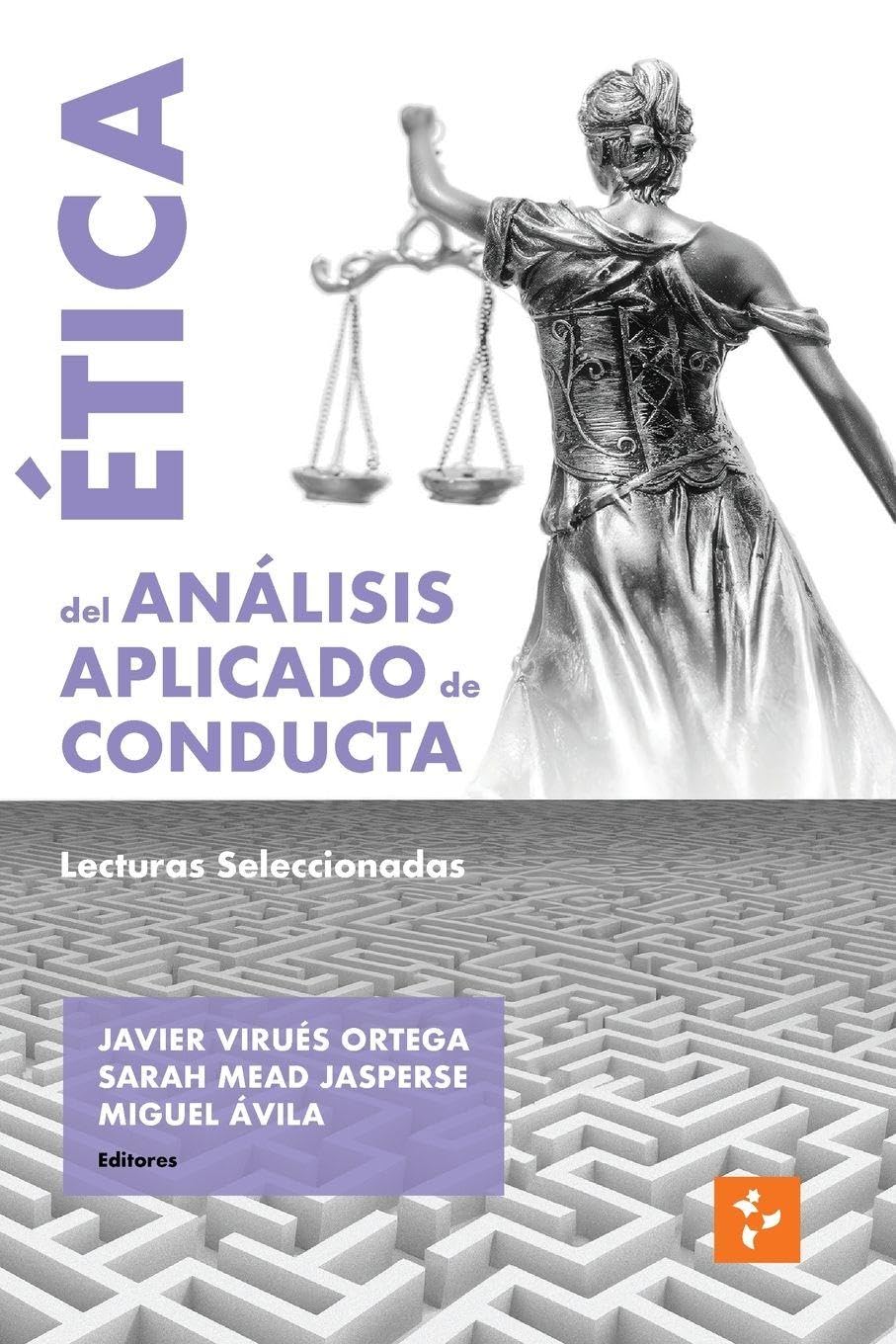 Ética del Análisis Aplicado de Conducta: Lecturas Seleccionadas (Spanish Edition)