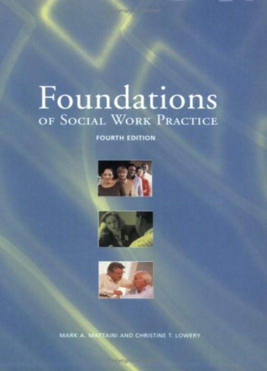 Foundations of Social Work Practice: A Graduate Text 4th Edition