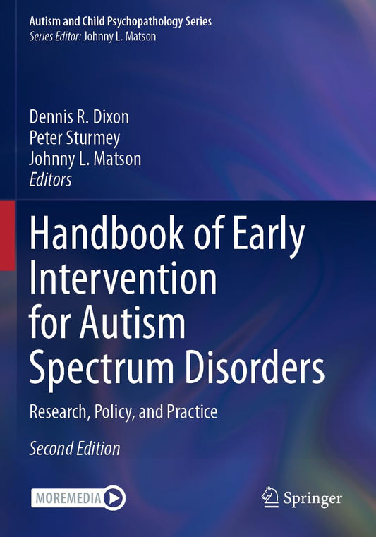 Handbook of Early Intervention for Autism Spectrum Disorders: Research, Policy, and Practice (Autism and Child Psychopathology Series)