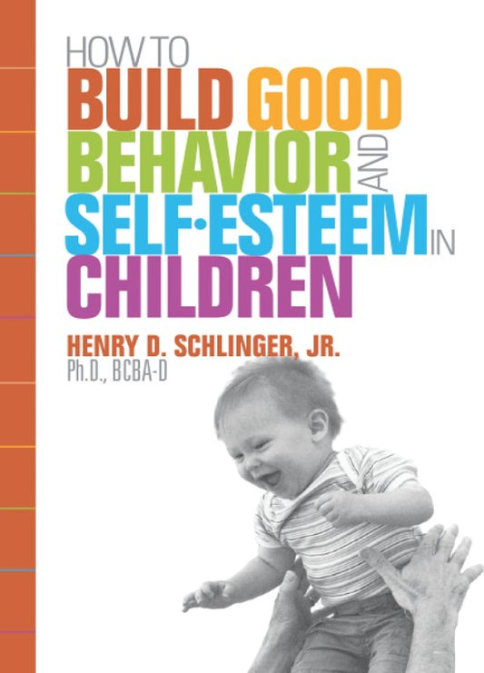 How to Build Good Behavior and Self-Esteem in Children