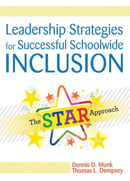 Leadership Strategies for Successful Schoolwide Inclusion: The STAR Approach