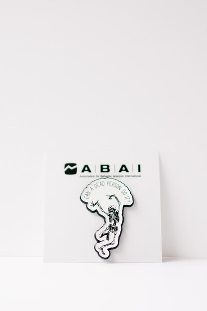 Can a Dead Person Do It? Enamel Pin