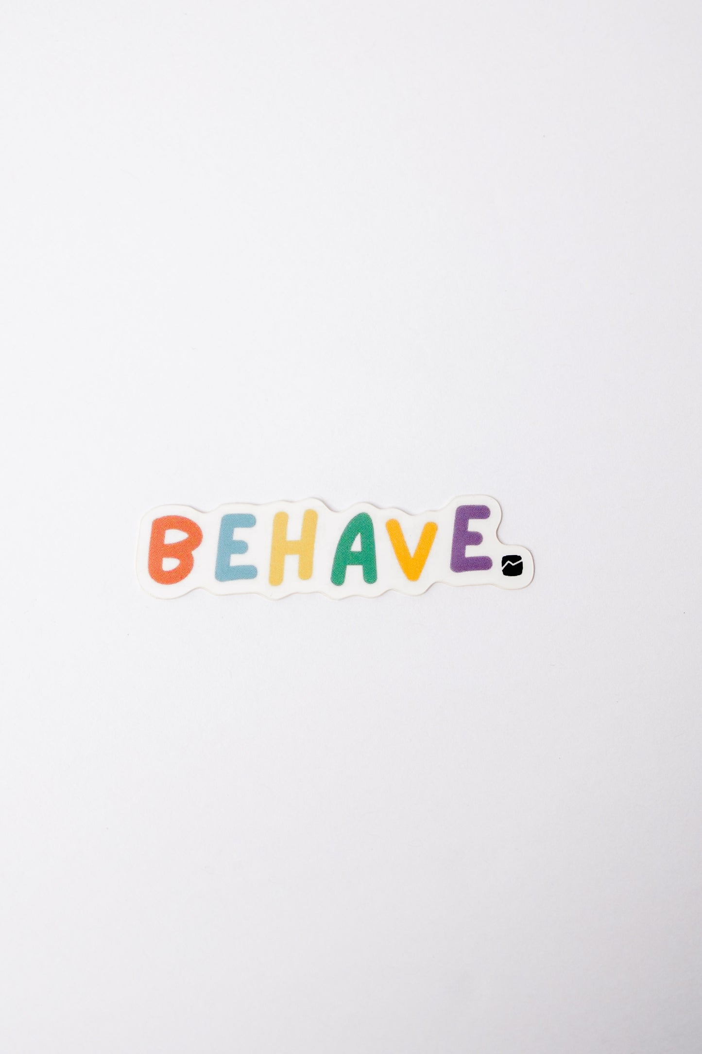 BEHAVE Sticker