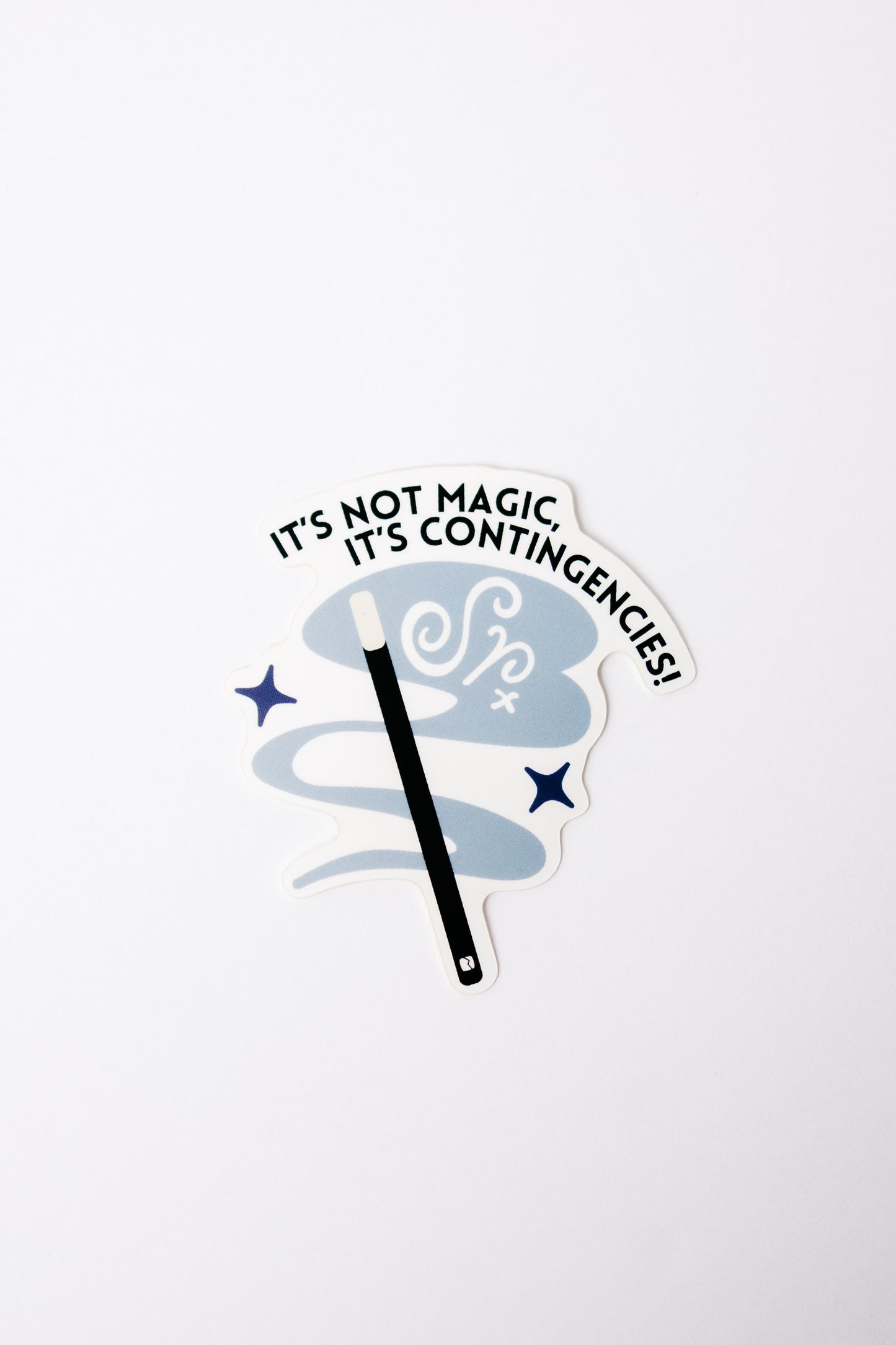 It's Not Magic, It's Contingencies! Sticker