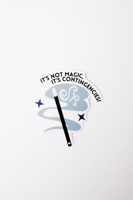 It's Not Magic, It's Contingencies! Sticker