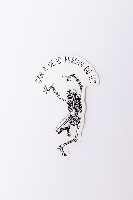 Can a Dead Person Do It? Sticker